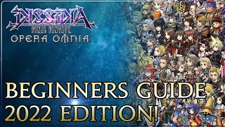 The Beginners Guide to Dissidia Final Fantasy Opera Omnia 2022 Edition [upl. by Suicul]