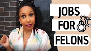 Jobs for Felons 2019  Companies that hire Felons [upl. by Aineles]