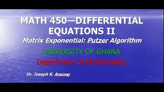 Math450LEC06 The Matrix Exponential Function Putzer Algorithm PART 1 [upl. by Philina90]