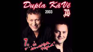 Dupla KáVé  7 album  Mulatós MIX  quotLegjobb mulatós zenékquot  És szeretlek téged  2003 [upl. by Glad]