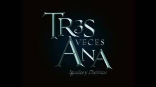 Tres Veces Ana Soundtrack Original Semblanza Ana Leticia [upl. by Haidabez]