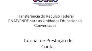 Tutorial de Prestação de contas PNAEFNDE para Unidades Educacionais Conveniadas [upl. by Nilyarg]