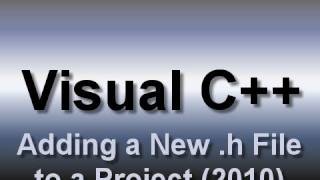 Visual C Adding a New Header h File to a Project 2010 [upl. by Marlyn]