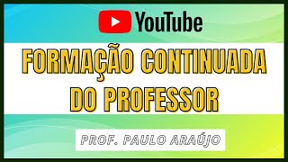 Formação Continuada do Professor [upl. by Bette]