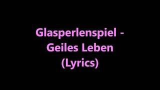 Glasperlenspiel  Geiles Leben Lyrics [upl. by January]