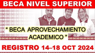 Beca Aprovechamiento Académico quotNIVEL SUPERIORquot Registro 14  18 OCTUBRE 2024 [upl. by Innavoeg]