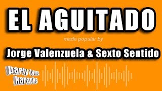 Jorge Valenzuela amp Sexto Sentido  El Aguitado Versión Karaoke [upl. by Aneetsirhc]