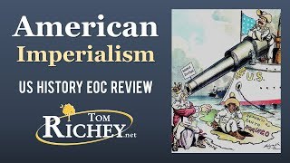 American Imperialism US History EOC Review  USHC 51 [upl. by Saree]