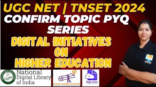 DIGITAL INITIATIVES ON HIGHER EDUCATION  Confirm TOPIC PYQ SERIES UGC NET PAPER1  TNSET Paper1 [upl. by Ikik121]