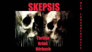 SKEPSIS  THRILLER KRIMI  HÖRBUCH [upl. by Aiduan]