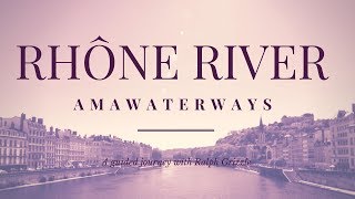 A Cruise On Frances Rhone River With AmaWaterways [upl. by Gibby]