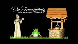 Der Froschkönig oder der eiserne Heinrich  Gebrüder Grimm [upl. by Orlosky305]