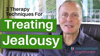 How To Treat Jealousy 3 Therapy Techniques [upl. by Hal]