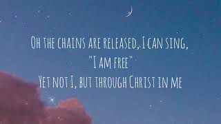 YET NOT I BUT THROUGH CHRIST IN ME  CityAlight  LYRIC VIDEO [upl. by Eenolem833]