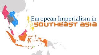 A Brief Look at Imperialism in Southeast Asia [upl. by Serilda]