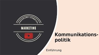 Marketing Folge 22  Einführung in die Kommunikationspolitik [upl. by Helaina]