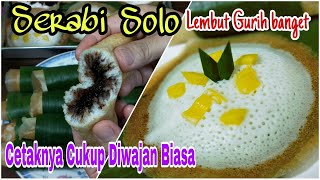 RESEP SERABI SOLO NOTOSUMAN DENGAN WAJAN BIASA  LUMER LEMBUT GURIH MUDAH  SERABI GULUNG LENTUR [upl. by Eerrahs]