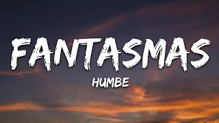 Humbe  fantasmas LetraLyrics [upl. by Ahsineb92]