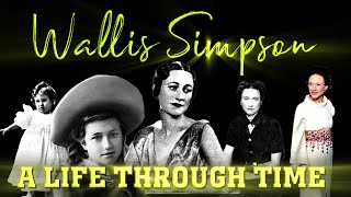 Wallis Simpson A Life Through Time 18961986 [upl. by Tal]