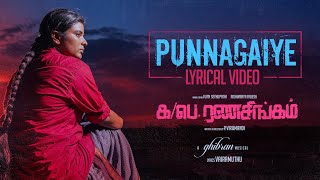 Punnagaiye Lyrical Video Song  Ka Pae Ranasingam  Vijay Sethupathi Aishwarya GhibranP Virumandi [upl. by Adlecirg]