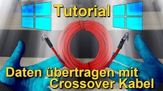 Daten zwischen 2 PCs mit Crossover LAN Kabel übertragen  Tutorial [upl. by Carlina]