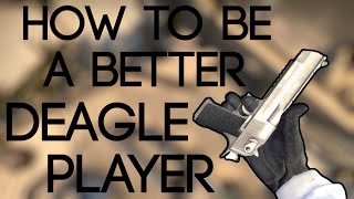 CSGO  How to Be a Better Deagle Player [upl. by Hodgkinson]