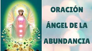 ORACIÓN DE PETICIÓN AL ÁNGEL DE LA ABUNDANCIA  ABUNDIA [upl. by Ylenaj140]