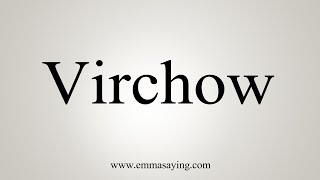 How To Say Virchow [upl. by Sukin]