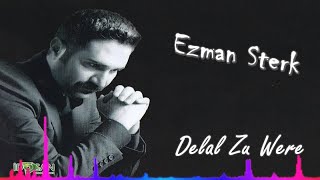 Ezman Sterk  Delal Zu Were  Official Audıo [upl. by Surad]