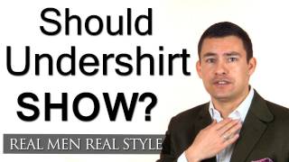 Should An Undershirt Show Beneath A Dress Shirt  Mens Under Shirts  Fashion amp Style Tips [upl. by Finnigan]