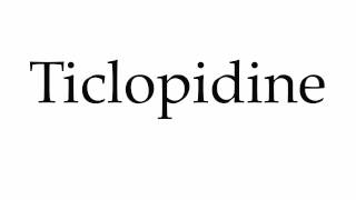 How to Pronounce Ticlopidine [upl. by Ellenwahs631]