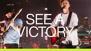 See A Victory  Live  Elevation Worship [upl. by Ettecul]