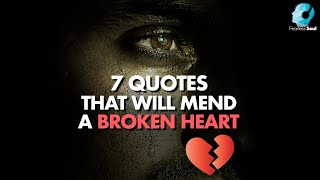 Mend a Broken Heart amp Restore Your Pride with these 7 Quotes [upl. by Ativad]