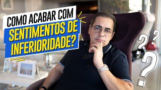 COMO ACABAR COM SENTIMENTOS DE INFERIORIDADE  PAULO VIEIRA [upl. by Ahterod]