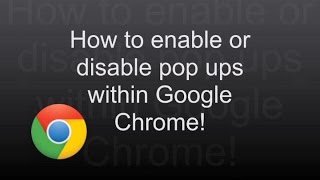 How to Enable or Disable Popups in Google Chrome Browser [upl. by Janna]