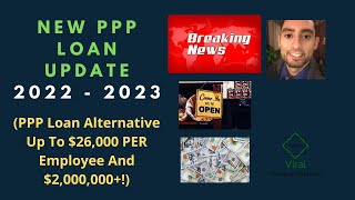 New PPP Loan Update 2022  2023 PPP Loan Alternative Up To 26000 PER Employee And 2000000 [upl. by Sualkin]