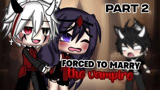 ☆Forced to marry the vampire☆  Gacha Life Mini Movie GLMM PART 2 [upl. by Lunna714]