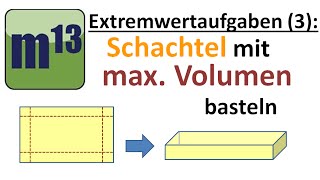 Extremwertaufgaben 3 Schachtel mit maximalem Volumen [upl. by Virgilio]