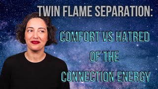 Twin Flame Separation Comfort vs Hate of Connection Energy [upl. by Cassandra253]