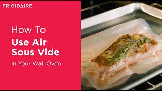 How To Use Air Sous Vide In Your Wall Oven [upl. by Atilef]