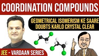 Geometrical Isomerism in 40 Mins  Coordination Compounds  JEE Mains amp Advanced  Vardaan Series [upl. by Misha18]