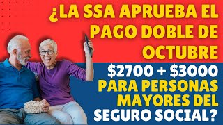 ¿La SSA aprueba el pago doble de octubre 2700  3000 para personas mayores del Seguro Social [upl. by Anama]