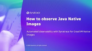 How to observe GraalVM Native Images with Dynatrace [upl. by Gnaht]