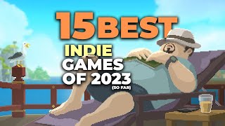 The 15 BEST Indie Games of 2023 That You Should Play [upl. by Dorothy]