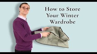 How to Store Your Winter Wardrobe  Clothing Storage Techniques [upl. by Ylenats]