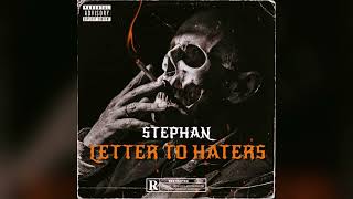 STEPHAN  Letter To Haters Official Audio ProdExelons [upl. by Sirromaj426]