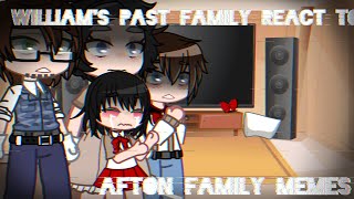 Williams past family react to Afton memesGCFNaF [upl. by Nal]