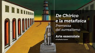 Giorgio De Chirico e la Metafisica  premessa del surrealismo [upl. by Luttrell748]