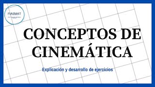 Conceptos de CINEMÁTICA EJERCICIOS RESUELTOS [upl. by Hapte]