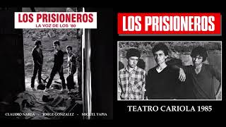 LOS PRISIONEROS  TEATRO CARIOLA 1985 [upl. by Upali]